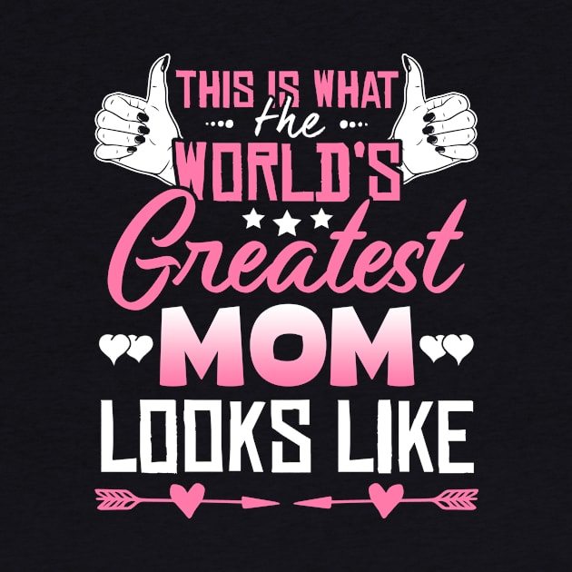 This Is What The World's Greatest Mom Looks Like Mama Gift by thuden1738